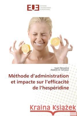 Méthode D Administration Et Impacte Sur L Efficacité de L Hespéridine Collectif 9783841663696 Editions Universitaires Europeennes