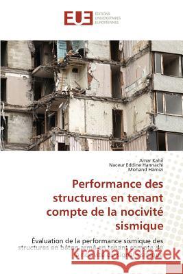 Performance des structures en tenant compte de la nocivité sismique Kahil Amar 9783841672261 Editions Universitaires Europeennes