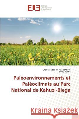 Paléoenvironnements Et Paléoclimats Au Parc National de Kahuzi-Biega Sans Auteur 9783841673091