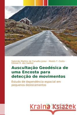 Auscultação Geodésica de uma Encosta para detecção de movimentos Martins de Carvalho Júnior Salomão 9783841701541 Novas Edicoes Academicas