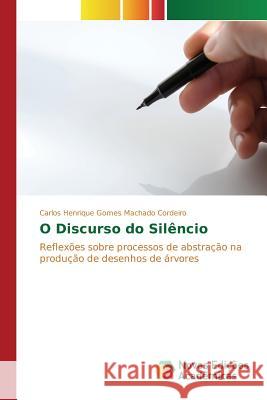 O Discurso do Silêncio Gomes Machado Cordeiro Carlos Henrique 9783841703606