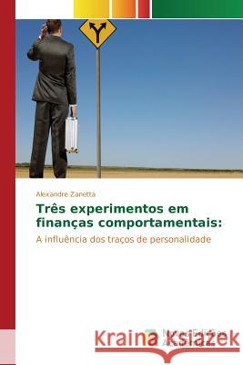 Três experimentos em finanças comportamentais Zanetta Alexandre 9783841705457 Novas Edicoes Academicas