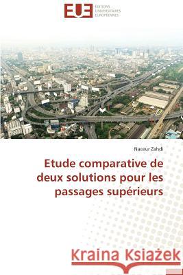 Etude Comparative de Deux Solutions Pour Les Passages Supérieurs Zahdi-N 9783841745880 Editions Universitaires Europeennes