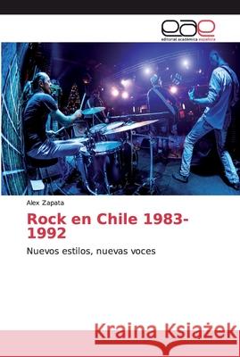 Rock en Chile 1983-1992 Zapata, Alex 9783841769138 Editorial Académica Española