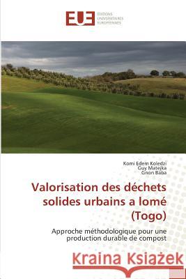 Valorisation Des Déchets Solides Urbains a Lomé (Togo) Collectif 9783841781208 Editions Universitaires Europeennes