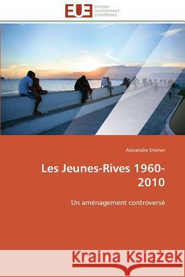 Les Jeunes-Rives 1960-2010 Steiner-A 9783841781925