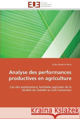 Analyse Des Performances Productives En Agriculture Kane-G 9783841783110