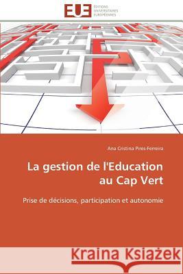 La Gestion de l'Education Au Cap Vert Pires-Ferreira-A 9783841785695