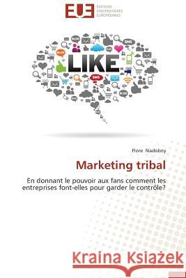 Marketing Tribal Nadobny-F 9783841785985 Editions Universitaires Europeennes