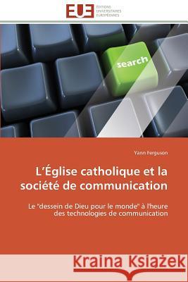 L Église Catholique Et La Société de Communication Ferguson-Y 9783841790835