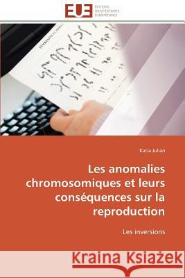 Les Anomalies Chromosomiques Et Leurs Conséquences Sur La Reproduction Julian-K 9783841790910