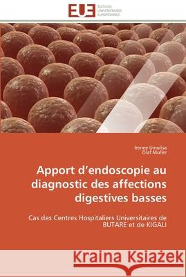 Apport d endoscopie au diagnostic des affections digestives basses Collectif 9783841794284 Editions Universitaires Europeennes