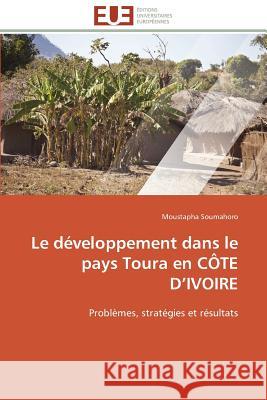 Le Développement Dans Le Pays Toura En Côte D Ivoire Soumahoro-M 9783841794772 Editions Universitaires Europeennes