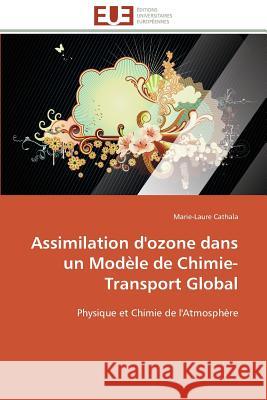 Assimilation d'Ozone Dans Un Modèle de Chimie-Transport Global Cathala-M 9783841794819 Editions Universitaires Europeennes