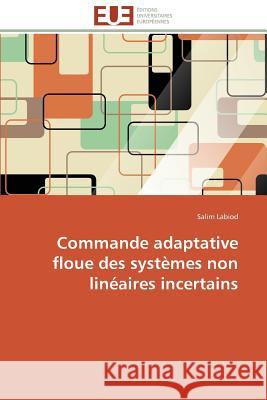 Commande Adaptative Floue Des Systèmes Non Linéaires Incertains Labiod-S 9783841794864 Editions Universitaires Europeennes
