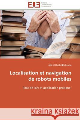 Localisation Et Navigation de Robots Mobiles Djekoune-A 9783841794871 Editions Universitaires Europeennes