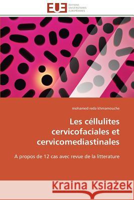 Les céllulites cervicofaciales et cervicomediastinales Khmamouche-M 9783841794888 Editions Universitaires Europeennes