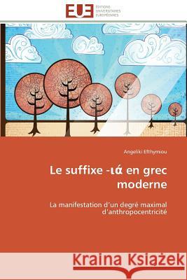 Le Suffixe - En Grec Moderne Efthymiou-A 9783841794895 Editions Universitaires Europeennes