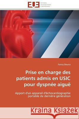 Prise En Charge Des Patients Admis En Usic Pour Dyspnée Aiguë Douna-F 9783841794918 Editions Universitaires Europeennes