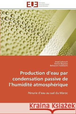 Production D Eau Par Condensation Passive de L Humidité Atmosphérique Collectif 9783841798787 Editions Universitaires Europeennes