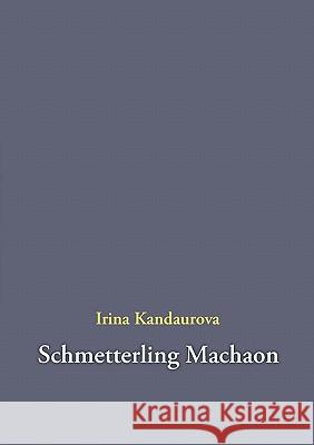 Schmetterling Machaon Irina Kandaurova 9783842398559 Books on Demand