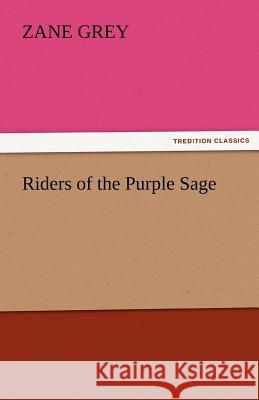Riders of the Purple Sage Zane Grey   9783842424142 tredition GmbH