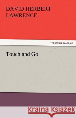 Touch and Go D. H. (David Herbert) Lawrence   9783842454880 tredition GmbH
