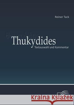 Thukydides: Textauswahl und Kommentar Tack, Reiner 9783842889781 Diplomica