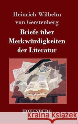 Briefe über Merkwürdigkeiten der Literatur Heinrich Wilhelm Von Gerstenberg 9783843025775 Hofenberg