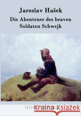 Die Abenteuer des braven Soldaten Schwejk Jaroslav Hasek 9783843034456