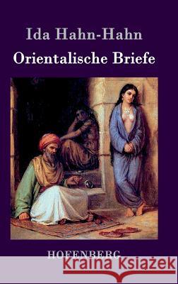 Orientalische Briefe Ida Hahn-Hahn 9783843034791 Hofenberg