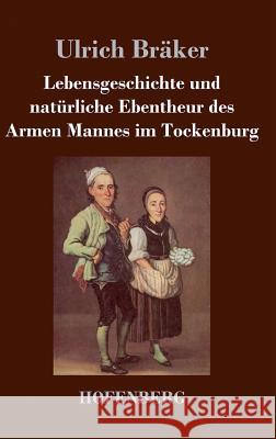 Lebensgeschichte und natürliche Ebentheur des Armen Mannes im Tockenburg Ulrich Braker   9783843040907 Hofenberg