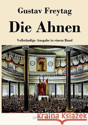 Die Ahnen: Vollständige Ausgabe der sechs Bücher in einem Band Freytag, Gustav 9783843043267