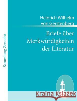Briefe über Merkwürdigkeiten der Literatur Heinrich Wilhelm Von Gerstenberg 9783843053228