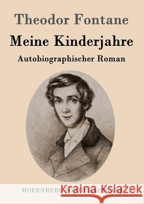 Meine Kinderjahre: Autobiographischer Roman Theodor Fontane 9783843053341
