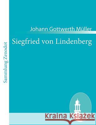 Siegfried von Lindenberg: Eine komische Geschichte Müller, Johann Gottwerth 9783843058483 Contumax Gmbh & Co. Kg