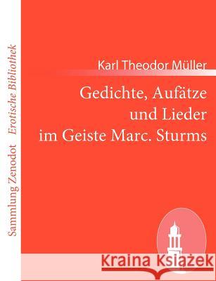 Gedichte, Aufätze und Lieder im Geiste Marc. Sturms Karl Theodor M 9783843069090 Contumax Gmbh & Co. Kg