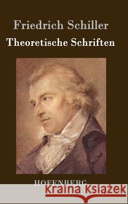 Theoretische Schriften Friedrich Schiller 9783843072601