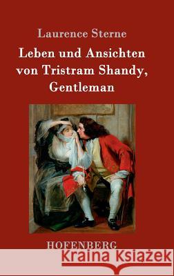 Leben und Ansichten von Tristram Shandy, Gentleman Laurence Sterne 9783843091282