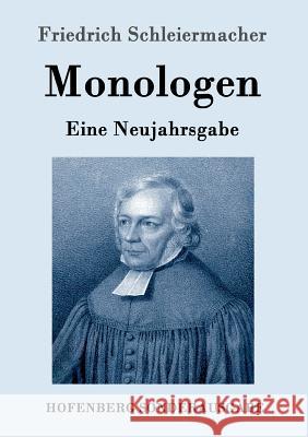 Monologen: Eine Neujahrsgabe Friedrich Schleiermacher 9783843093071