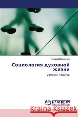 Sotsiologiya Dukhovnoy Zhizni Ibragimov Radiy 9783843313636 LAP Lambert Academic Publishing