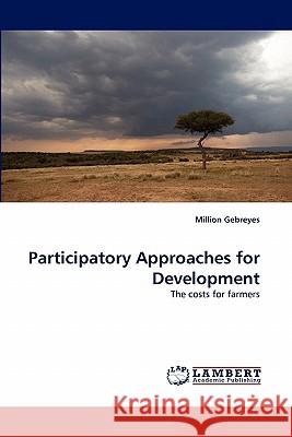 Participatory Approaches for Development Million Gebreyes 9783843382137