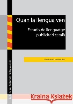 Quan la Llengua Ven. Estudis de Llenguatge Publicitari Catala  9783844040760 Shaker Verlag GmbH, Germany