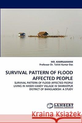 Survival Pattern of Flood Affected People Kamrujjaman, MD, Dr Professor Tulshi Kumar Das 9783844302127 LAP Lambert Academic Publishing