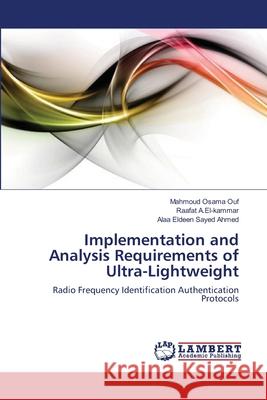 Implementation and Analysis Requirements of Ultra-Lightweight Mahmoud Osam Raafat A Alaa Eldeen Saye 9783844319743 LAP Lambert Academic Publishing