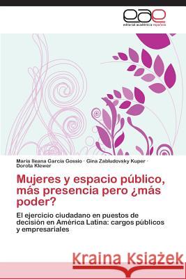 Mujeres y espacio público, más presencia pero ¿más poder? García Gossio María Ileana 9783844347371 Editorial Academica Espanola
