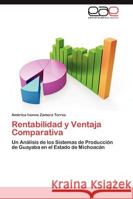 Rentabilidad y Ventaja Comparativa Am?rica Ivonne Zamor 9783844349801 Editorial Acad Mica Espa Ola