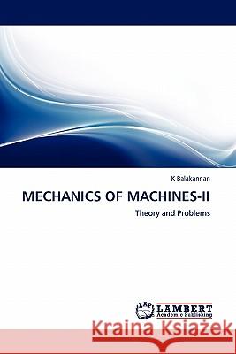 Mechanics of Machines-II K Balakannan 9783844382372 LAP Lambert Academic Publishing