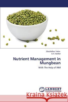 Nutrient Management in Mungbean Yadav Shashidhar                         Nanher a. H. 9783844383041 LAP Lambert Academic Publishing