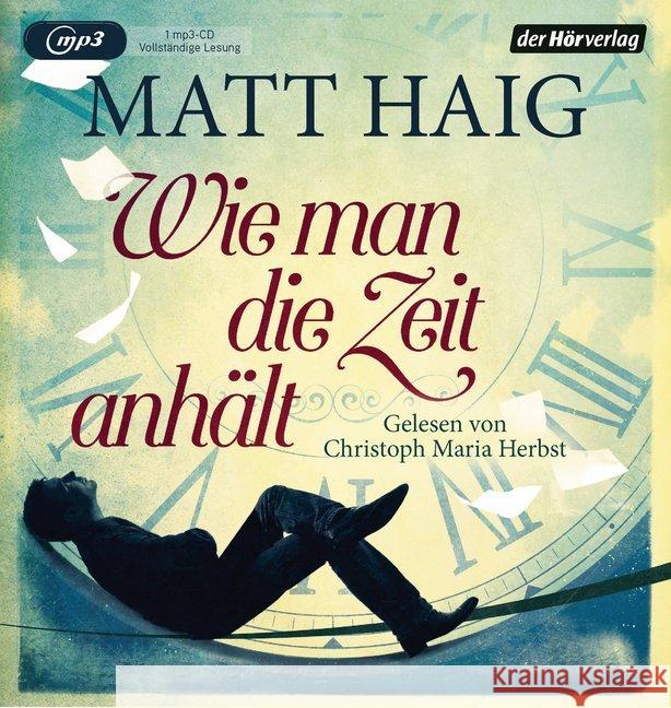 Wie man die Zeit anhält, 1 MP3-CD : MP3 Format, Lesung. Ungekürzte Ausgabe Haig, Matt 9783844528961